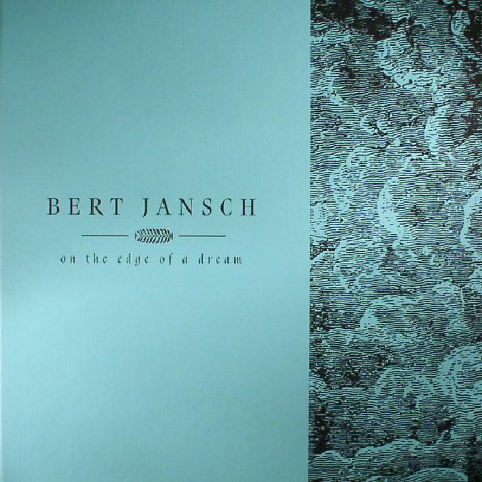 Bert Jansch Living In The Shadows Part 2: On The Edge Of A Dream
