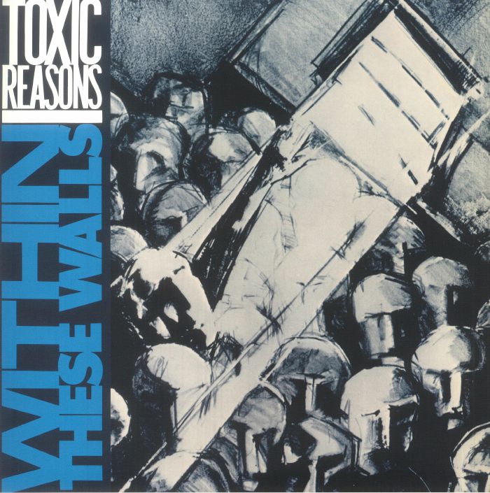 Toxic Reasons Within These Walls