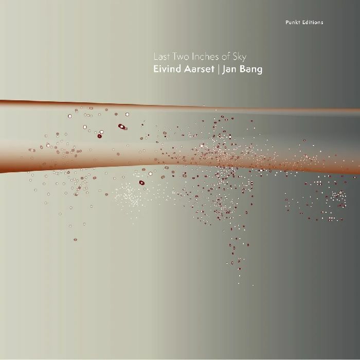 Eivind Aarset | Jan Bang Last Two Inches Of Sky