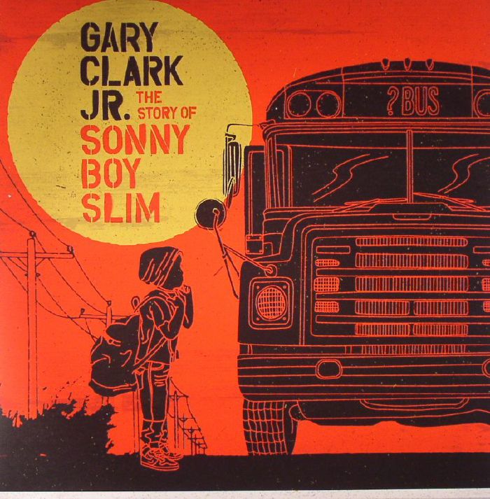 Gary Clark Jr The Story Of Sonny Boy Slim