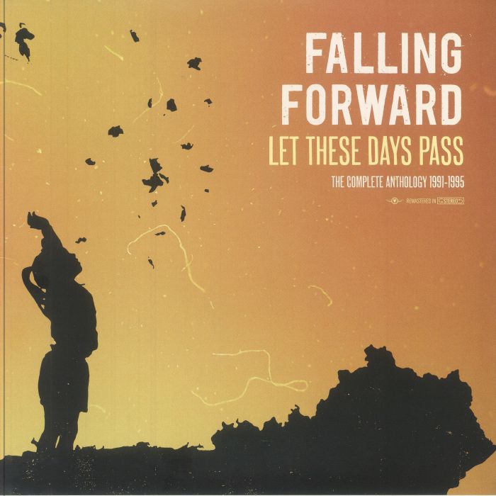 Falling Forward Let These Days Pass: The Complete Anthology 1991 1995