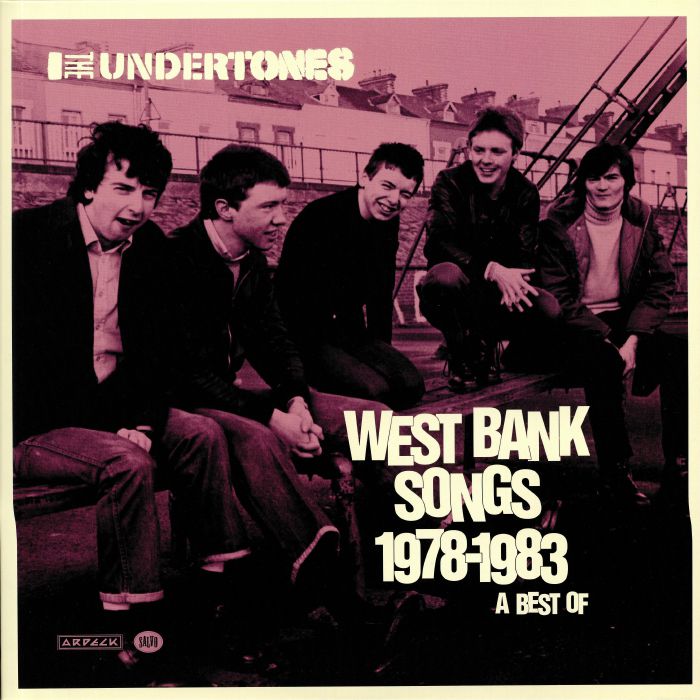The Undertones West Bank Songs 1978 1983: A Best Of