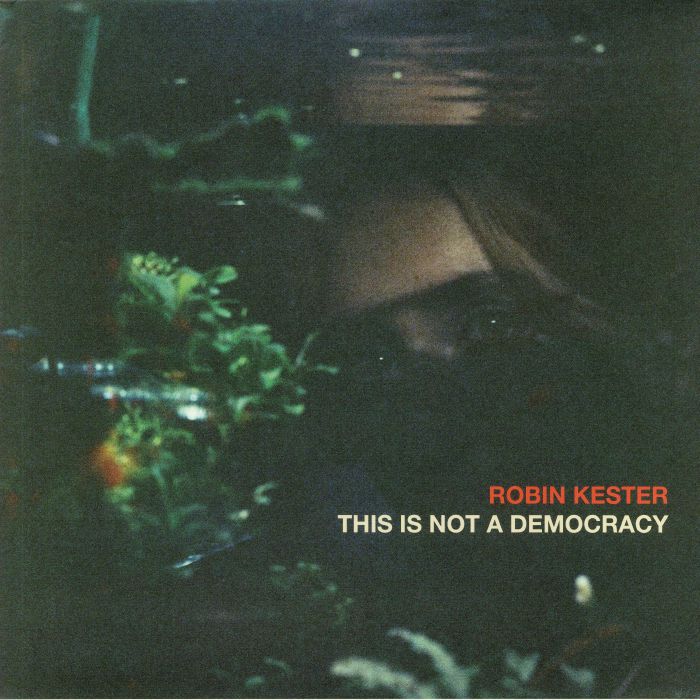 Robin Kester This Is Not A Democracy