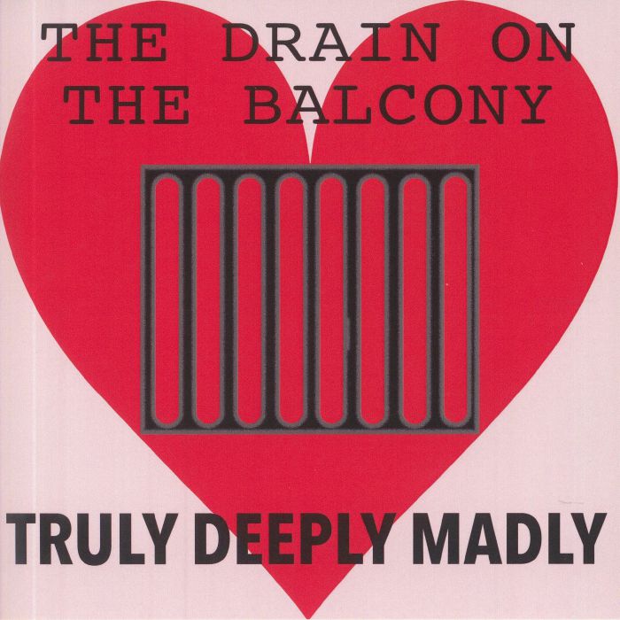 The Drain On The Balcony Truly Deeply Madly