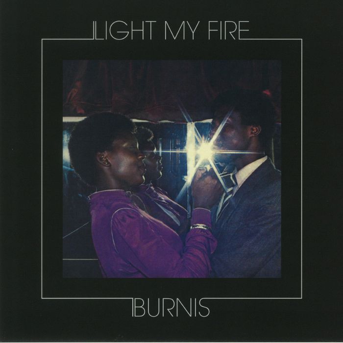 Burnis Light My Fire (reissue)