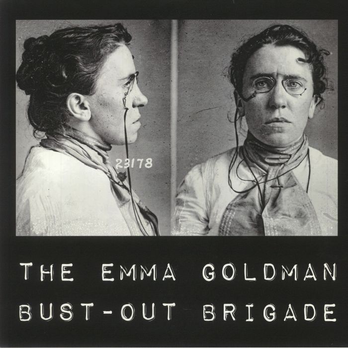The Emma Goldman Bust Out Brigade Vinyl