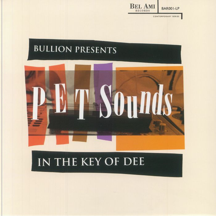 Bullion Pet Sounds: In The Key Of Dee