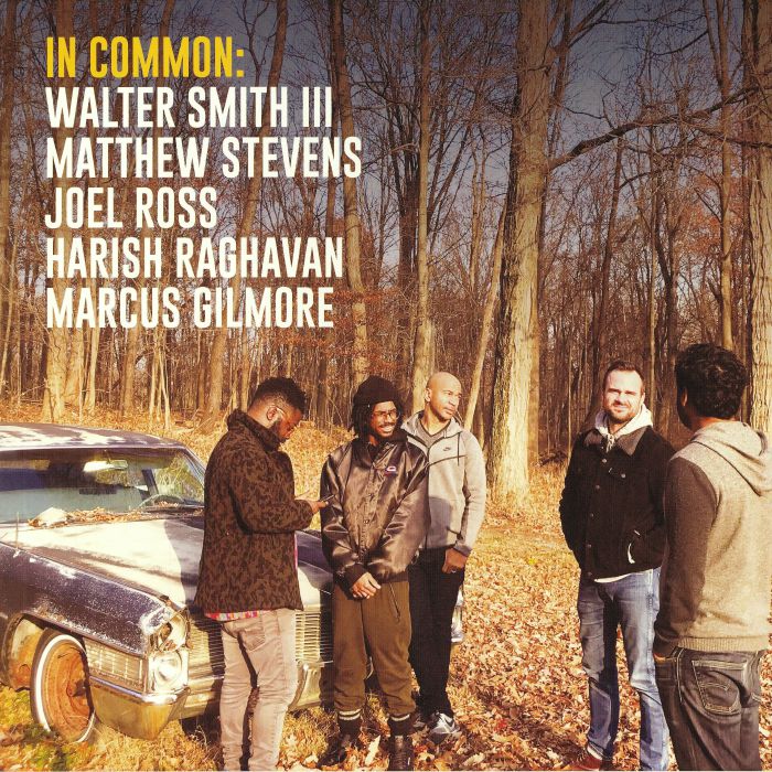 Walter Smith Iii | Matthew Stevens | Joel Ross | Harish Raghavan | Marcus Gilmore In Common