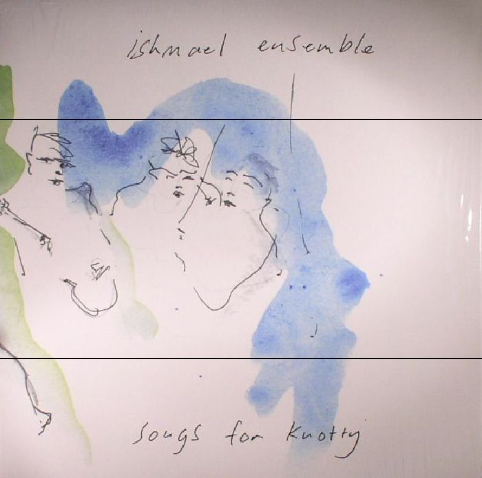 Ishmael Ensemble Songs For Knotty
