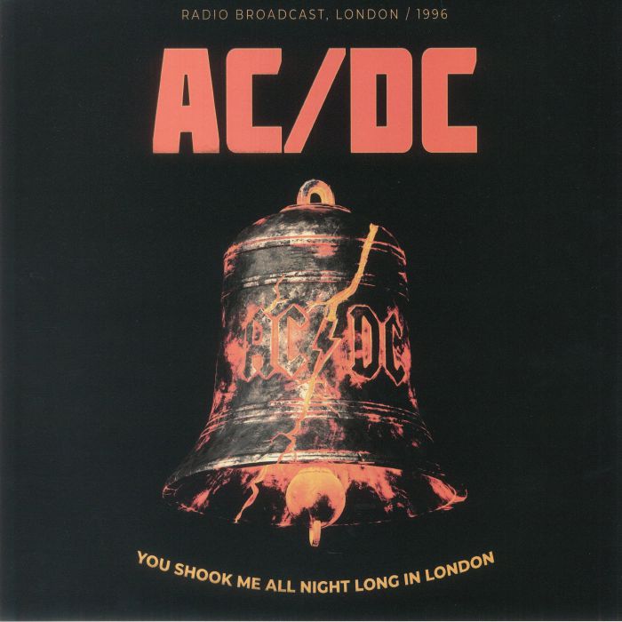 Ac | Dc You Shook Me All Night Long In London: Radio Broadcast London 1996