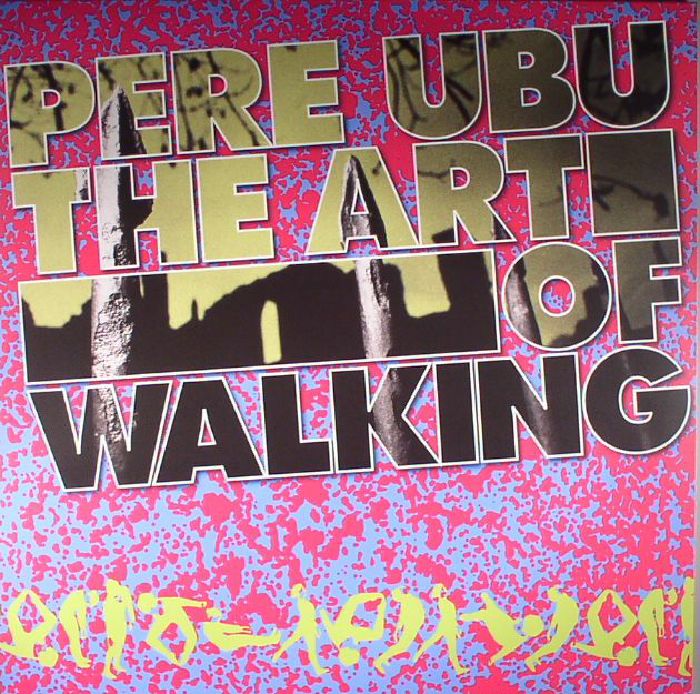 Pere Ubu The Art Of Walking (reissue)