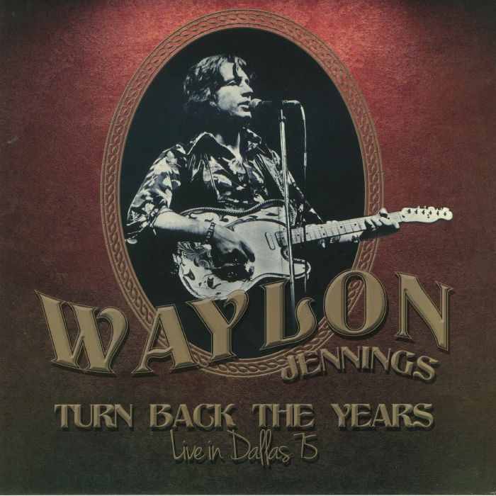 Waylon Jennings Turn Back The Years: Live In Dallas 75