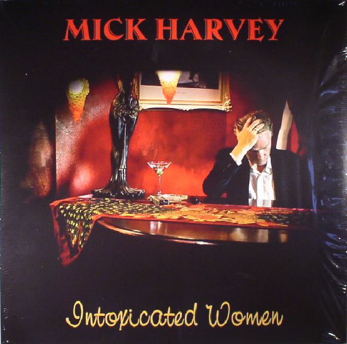 Mick Harvey – Intoxicated Women vinyl cover
