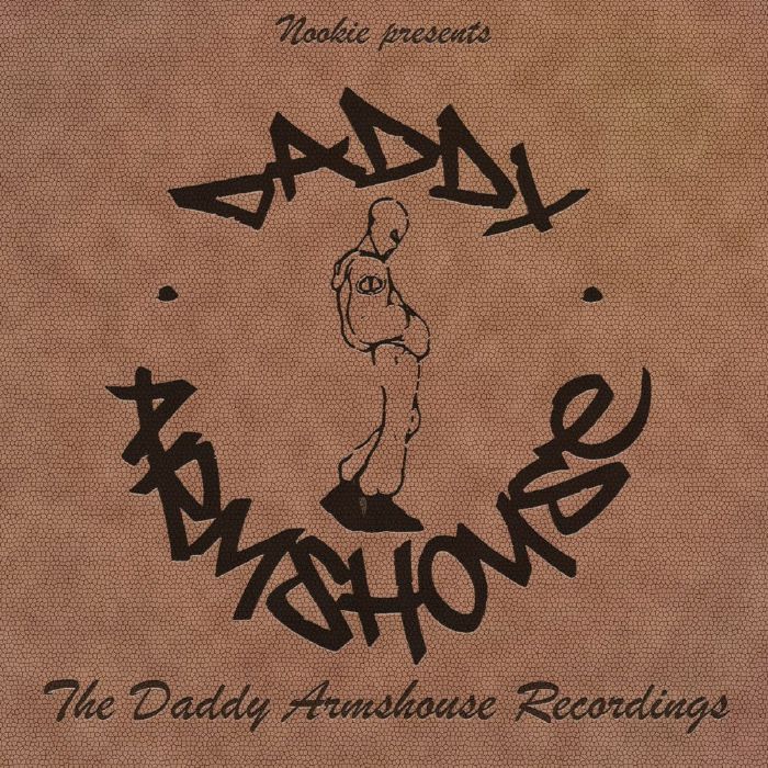 Nookie The Daddy Armshouse Recordings