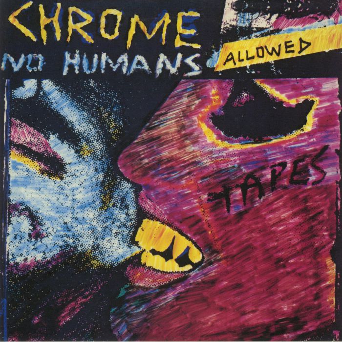 Chrome – No Humans Allowed vinyl cover