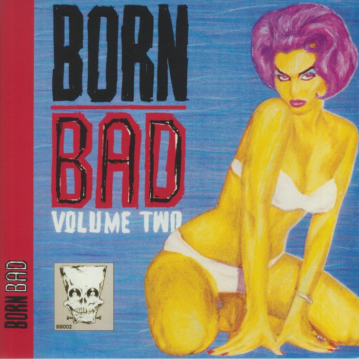 Various Artists Born Bad Volume Two