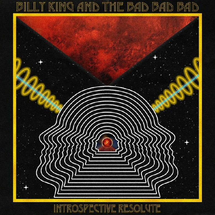 Billy King and The Bad Bad Bad Introspective Resolute