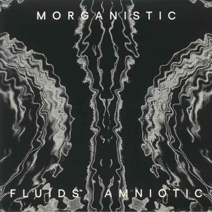 Morganistic Fluids Amniotic