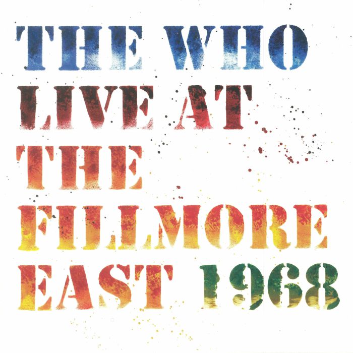 The Who Live At The Fillmore East: Saturday April 6 1968