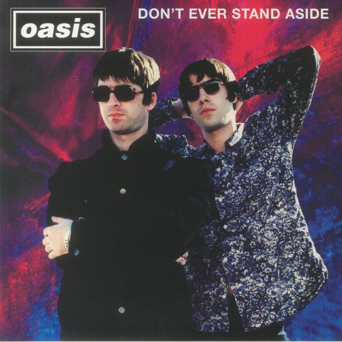 Oasis Dont Ever Stand Aside