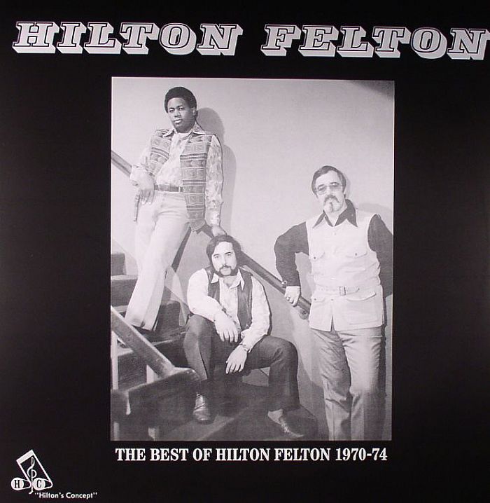 Hilton Felton The Best Of Hilton Felton 1970 74