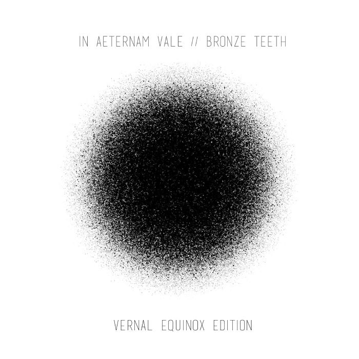 In Aeternam Vale | Bronze Teeth Vernal Equinox Edition