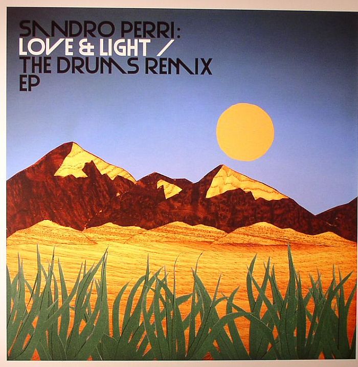 Sandro Perri Love and Light: The Drums Remix EP