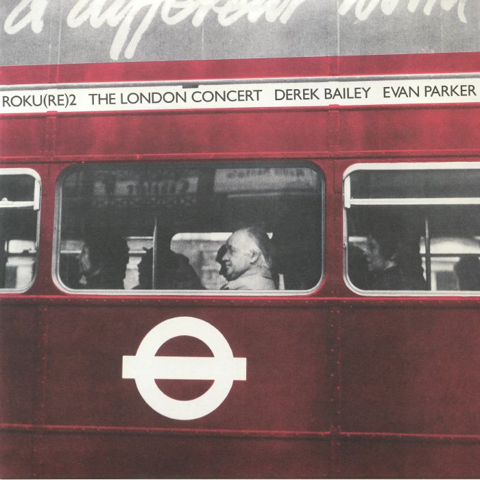 Derek Bailey | Evan Parker The London Concert