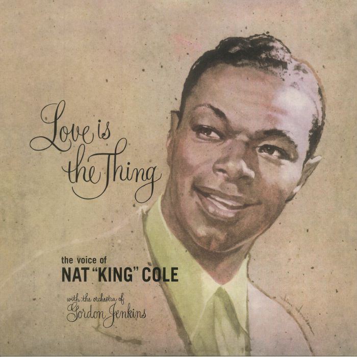 Nat King Cole – Love Is The Thing vinyl cover