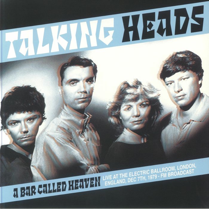 Talking Heads – A Bar Called Heaven: Live At The Electric Ballroom London England Dec 7th 1979 FM Broadcast vinyl cover
