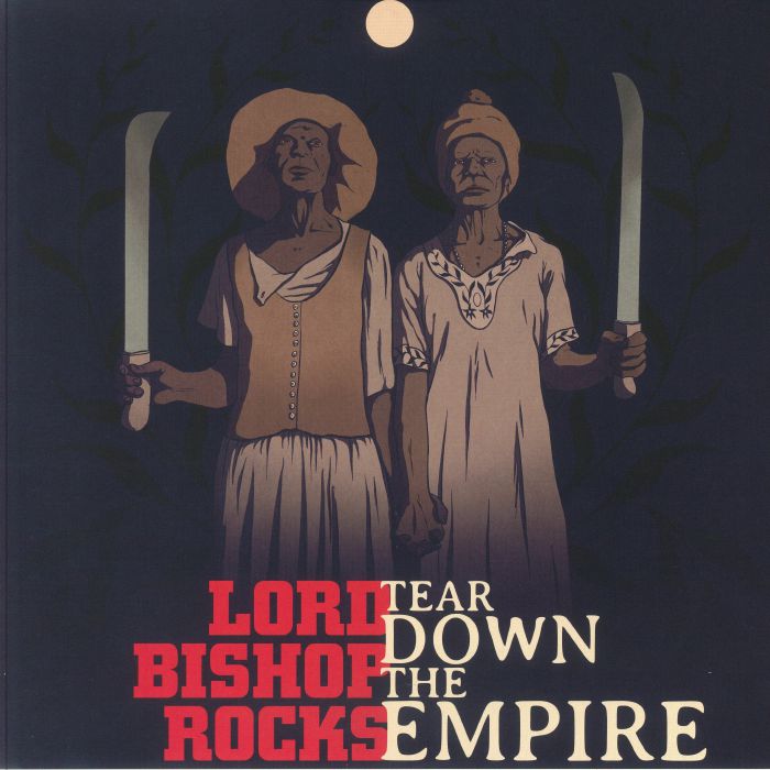Lord Bishop Rocks Tear Down The Empire