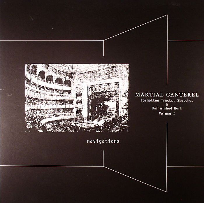 Martial Canterel Navigations: Forgotten Tracks Sketches and Unfinished Work  Vol 1