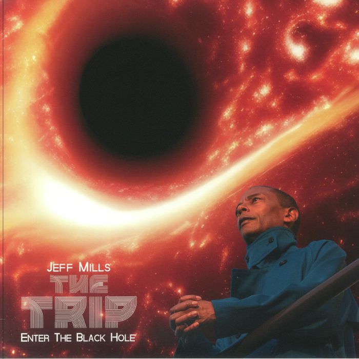 Jeff Mills The Trip: Enter The Black Hole