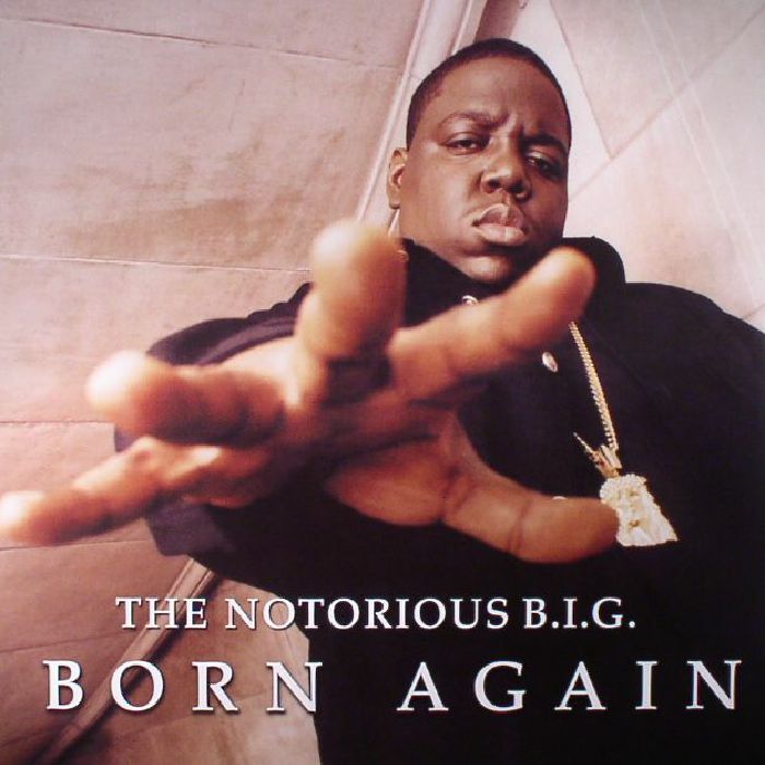 The Notorious Big Born Again (reissue)