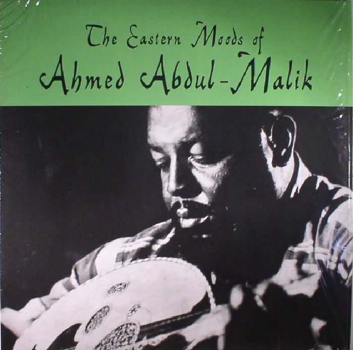 Ahmed Abdul Malik The Eastern Moods Of Ahmed Abdul Malik