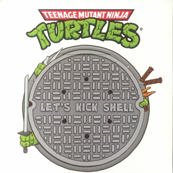 Various Artists Teenage Mutant Ninja Turtles: Lets Kick Shell! (Soundtrack)
