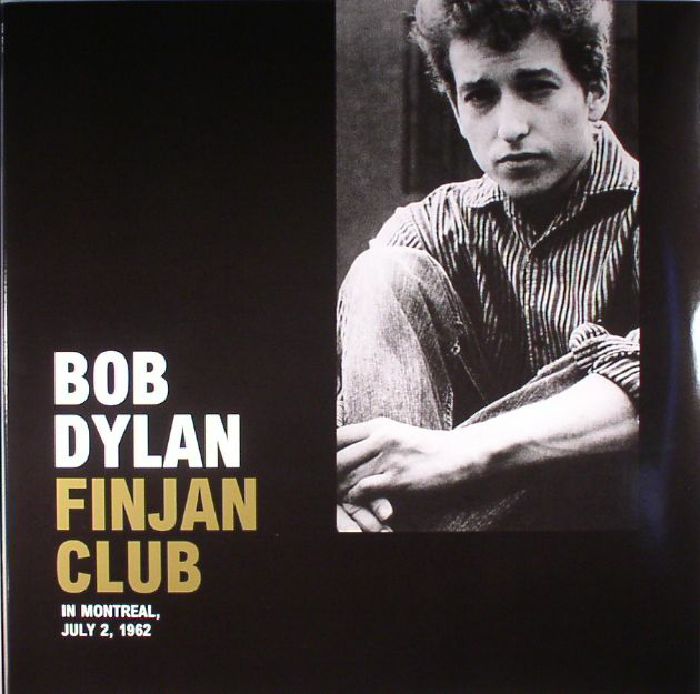 Bob Dylan Finjan Club In Montreal July 2 1962 (reissue)