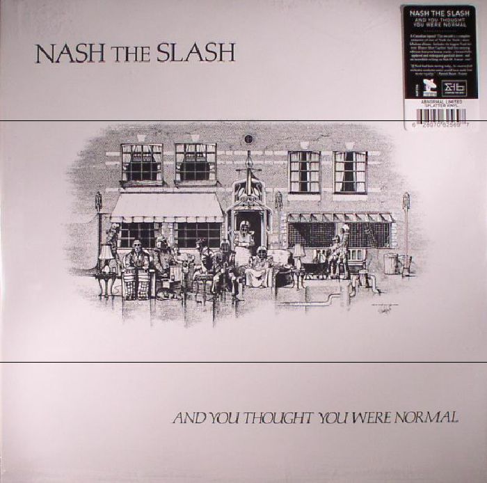 Nash The Slash And You Thought You Were Normal (reissue)
