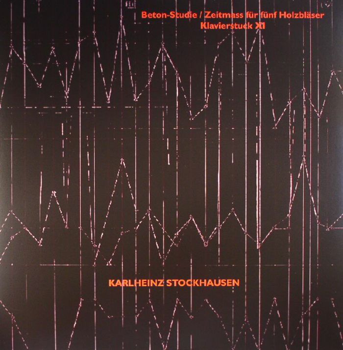 Karlheinz Stockhausen Beton Studie/Zeitmass Fur Funf Holzblaser/Klavierstuck XI