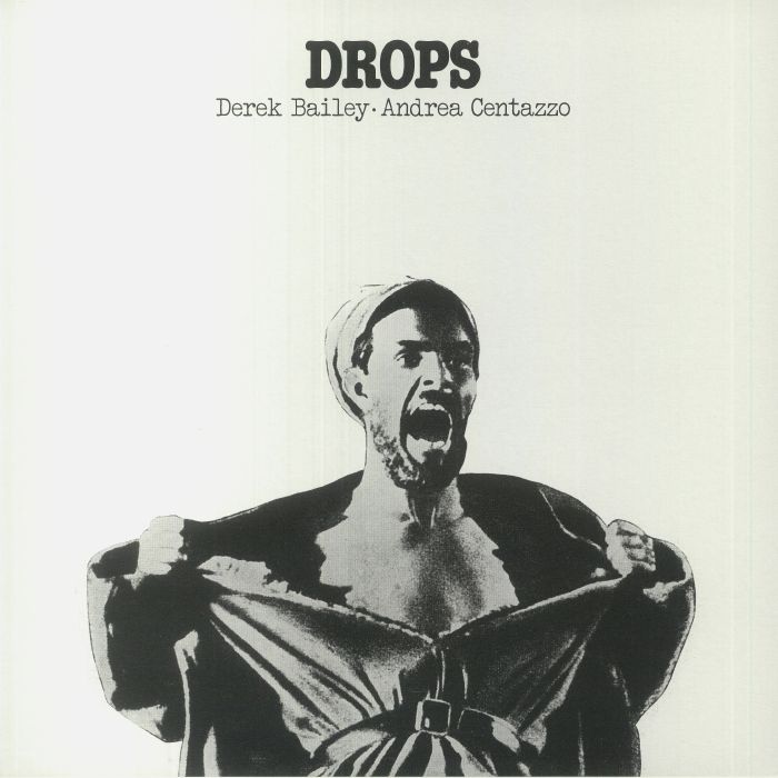 Derek Bailey | Andrea Centazzo Drops
