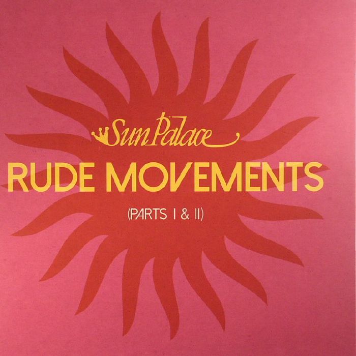 Sun Palace Rude Movements (Parts I and II) (Record Store Day 2017)