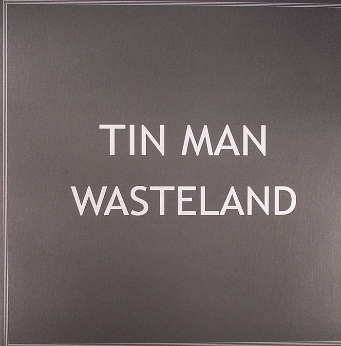 Tin Man Wasteland