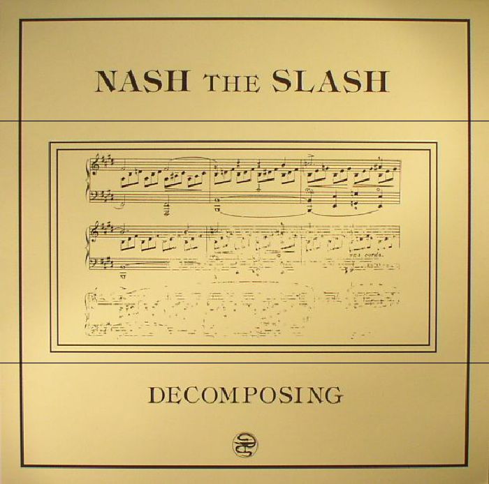 Nash The Slash Decomposing (reissue)