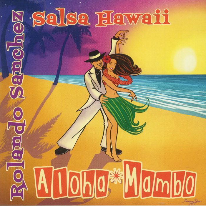 Rolando Sanchez | Salsa Hawaii Aloha Mambo