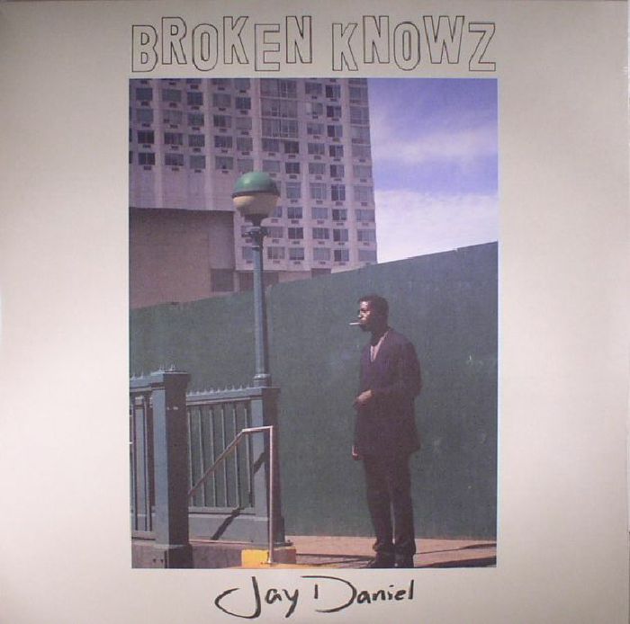 Jay Daniel Broken Knowz