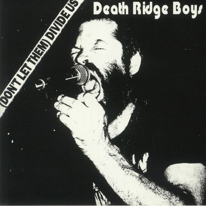 Death Ridge Boys (Dont Let Them) Divide Us