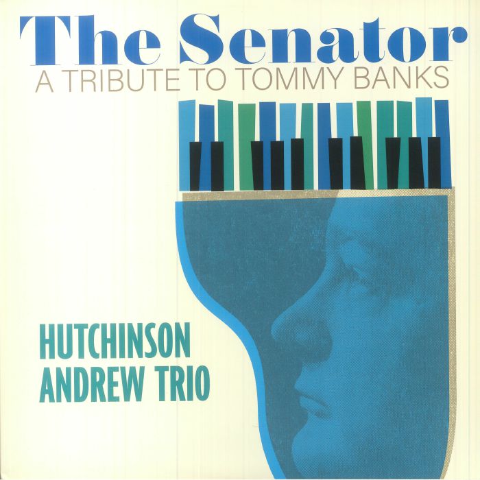 Hutchinson Andrew Trio The Senator: A Tribute To Tommy Banks