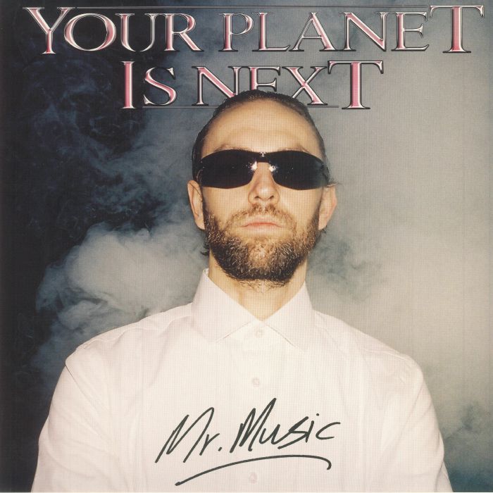 Your Planet Is Next Mr Music