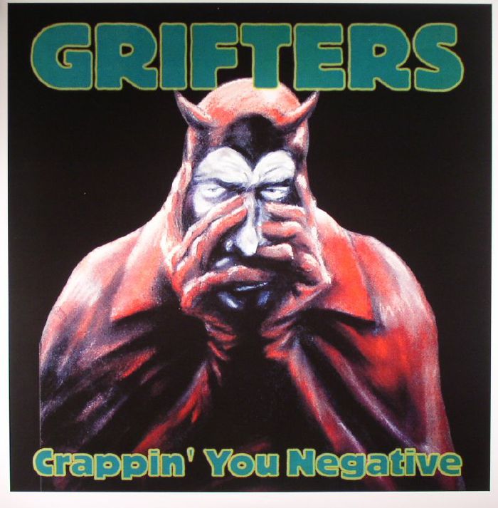 Grifters Crappin You Negative 