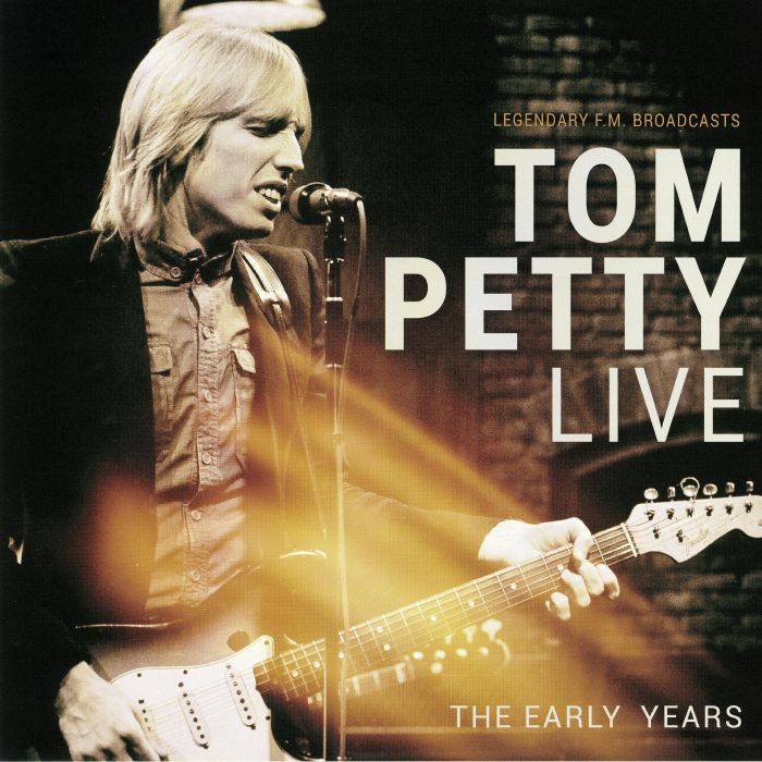 Tom Petty Live: The Early Years